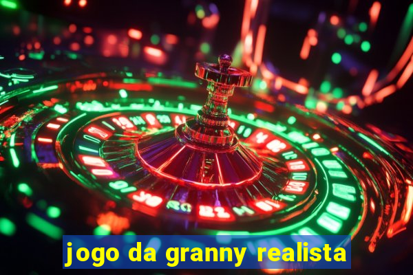 jogo da granny realista